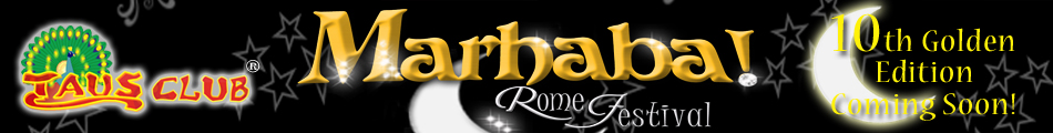 Marhaba! International Belly Dance Festival Rome - Festival Internazionale di Danza del Ventre Roma by Taus Club